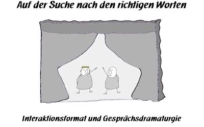 Kolloquium am 25. Juni 26                                                         Auf der Suche nach den richtigen Worten – Interaktionsformate und ihre Bedeutung für die Dramaturgie von Gesprächen.“